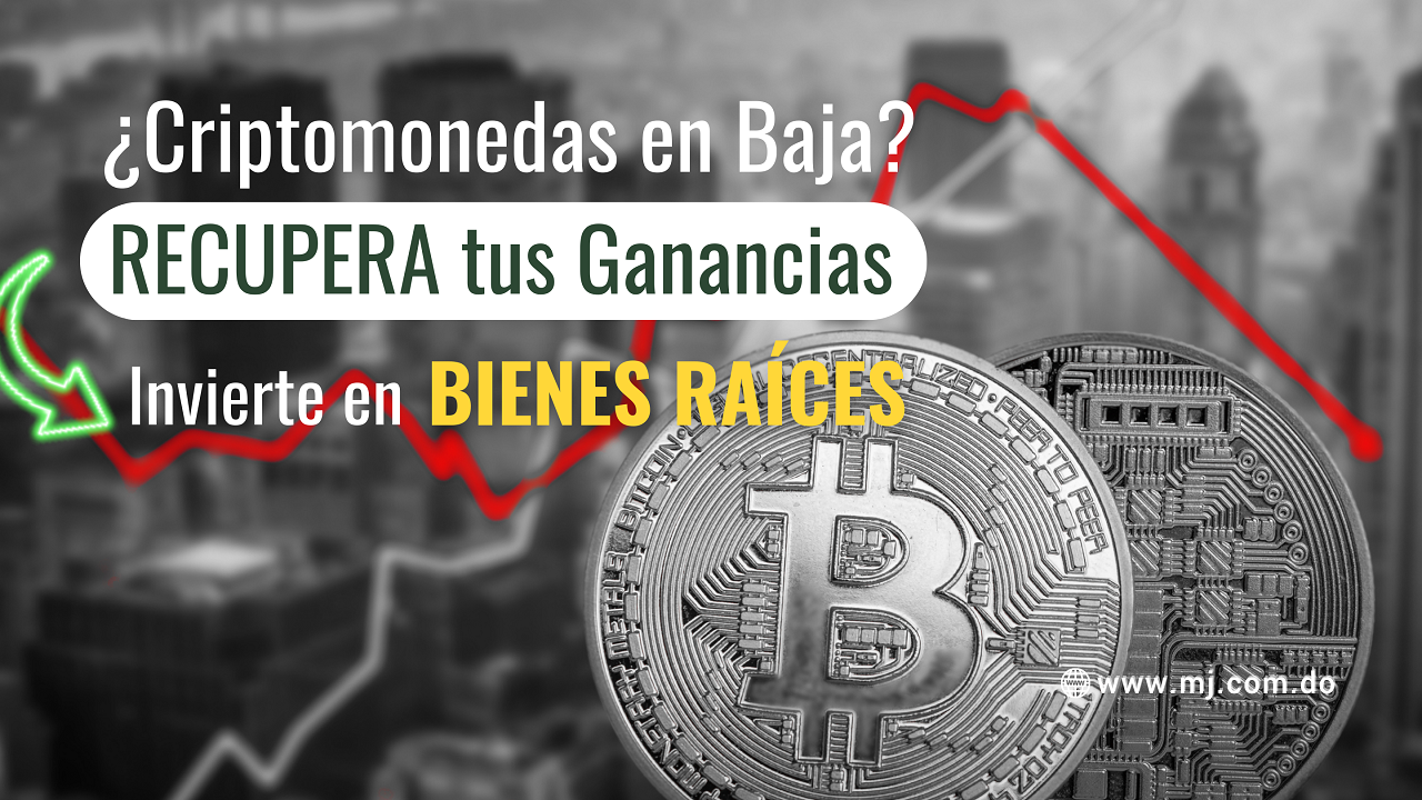 ¿Criptomonedas en Baja? Recupera tus Ganancias Invirtiendo en Bienes Raíces