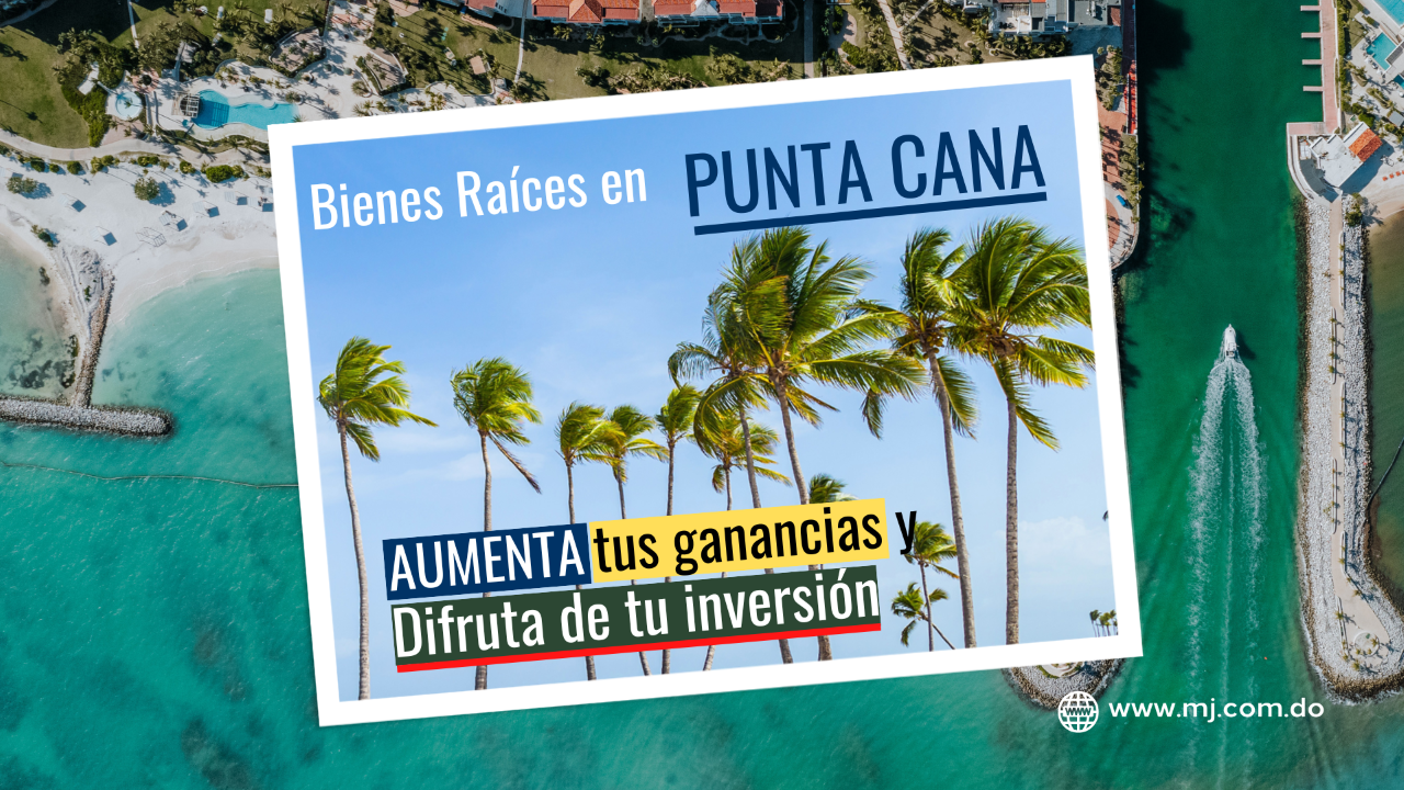 Invierte en Punta Cana y Aumenta tus Ganancias